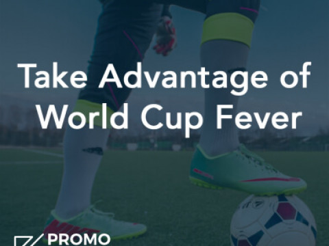 5 Branded Products You Can Use to Take Advantage of World Cup Fever